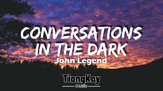 John Legend - Conversations in the Dark (Lyrics)