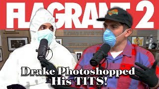 Drake Photoshopped His TlTS! | Full Episode | Flagrant 2 with Andrew Schulz & Akaash Singh