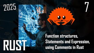 Function structures, Statements and Expression, using Comments in Rust | V7