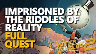 Imprisoned By The Riddles of Reality FULL QUEST The Outer Worlds 2