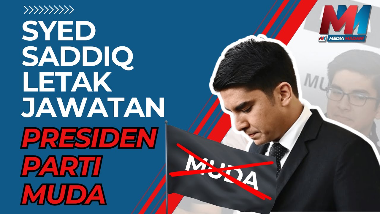 SYED SADDIQ LETAK JAWATAN PRESIDEN PARTI MUDA - YouTube