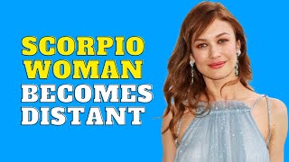 20 Reasons Why A Scorpio woman suddenly becomes distant