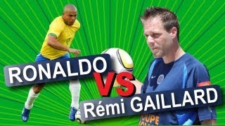 ロナウド・ルイス・ナザリオ・ジ・リマ (RONALDO) 対 レミ・ガイヤール (REMI GAILLARD)