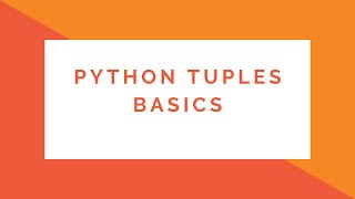 Python Tuples 101 | Tutorial for Beginners