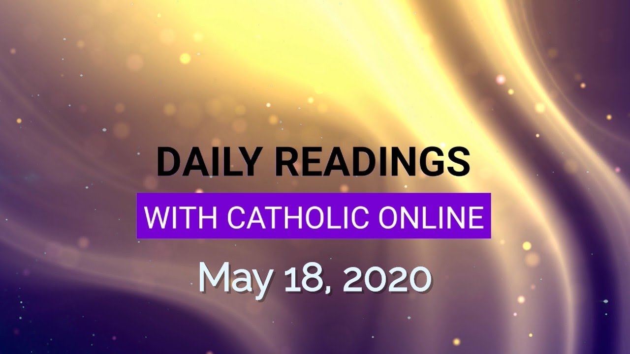 Daily Reading For Monday, May 18th, 2020 HD - YouTube