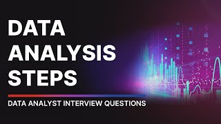 5 Step Data Analysis Process | Data Analytics Interview Questions and Answers | Beginner level