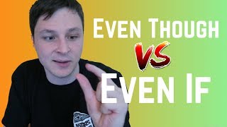 Even If vs Even Though (Very Easy!)