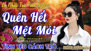 LK Nhạc Trữ Tình Bolero Gây Nghiện KHÔNG QUẢNG CÁO✅Nhạc Vàng Xưa Chọn Lọc CỰC ÊM TAI Dễ Nghe Dễ Ngủ