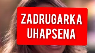 ZADRUGARKA UHAPSENA - TOTALNI ŠOK! Trudna zavrsila u zatvoru