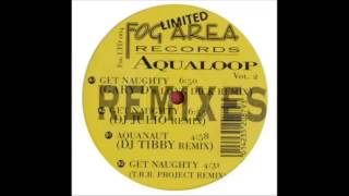 Aqualoop Vol 2 - Get Naughty (Gary D's Long Dick Remix) (Fog Area Limited, 1998)