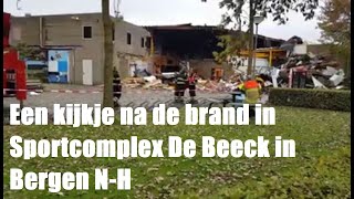 Een kijkje na de brand in sportcomplex De Beeck en even bij Mytylschool De Ruimte in Bergen NH