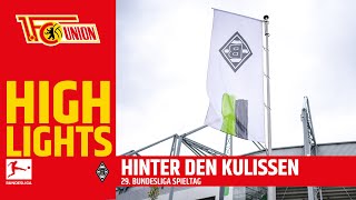 Hinter den Kulissen I Auswärts bei Borussia Mönchegladbach I 1. FC Union Berlin