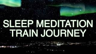 Guided meditation | Train Journey for peaceful relaxation & sleep hypnosis