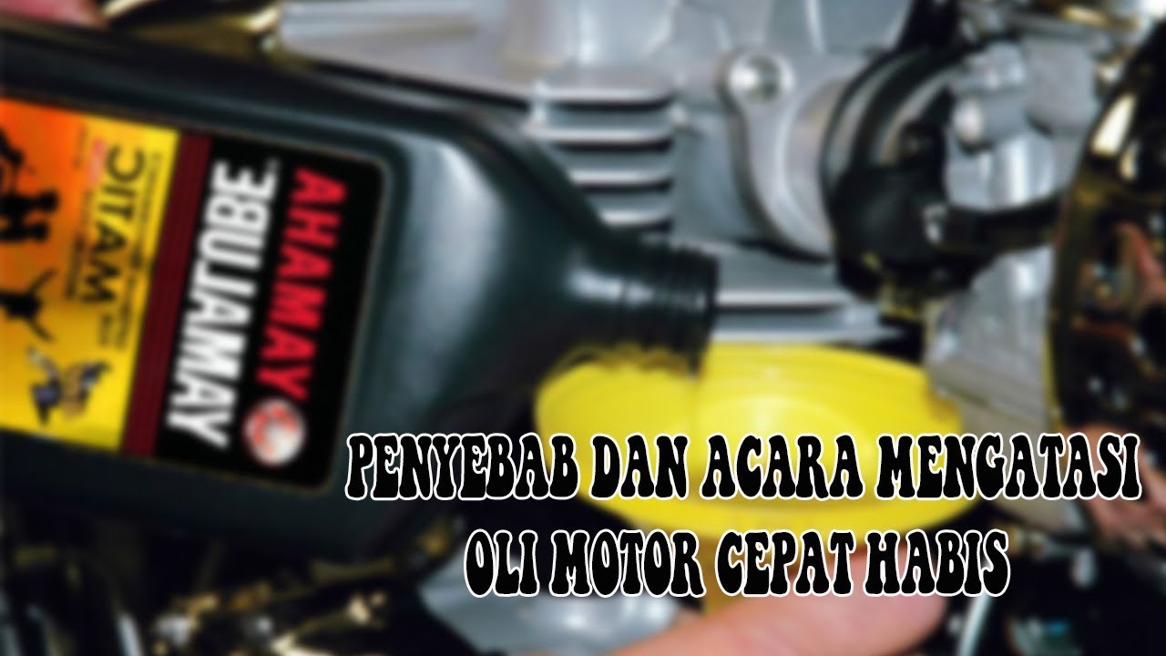 PENYEBAB OLI MOTOR CEPAT HABIS DAN CARA MENGATASINYA - YouTube