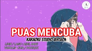 Puas Mencuba  Karaoke Studio Version  - Faiq Payeqzz 