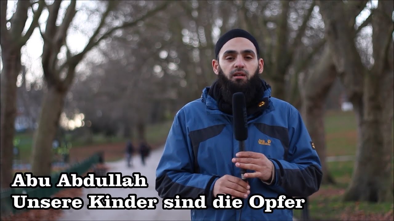 Abu Abdullah - Unsere Kinder Sind Die Opfer - YouTube