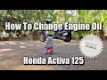 How To Change Honda Activa 125 Engine Oil - Basic Maintenance - Honda Activa Engine Oil Change