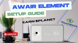 Earning Passive Income From An Air Quality Monitor? Planetwatch Awair Element Setup!