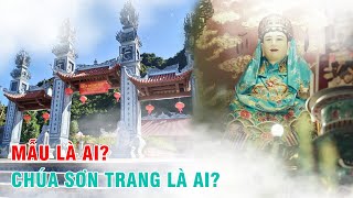 CHÚA SƠN TRANG LÀ AI? MẪU LÀ AI?