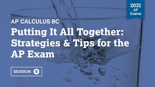 2021 Live Review 8 | AP Calculus BC | Putting It All Together: Strategies & Tips for the AP Exam
