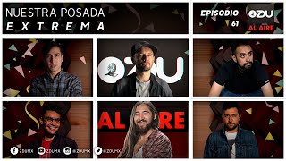 ZDU AL AIRE EP 61  - NUESTRA POSADA EXTREMA