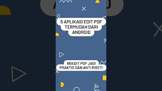 5 Aplikasi Edit PDF Termudah dari Android: Ngedit file pdf anti ribet! #shorts #dosenpenulis