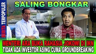 KACAU...!! MENTERI ARA BUKA RAHASIA JOKOWI DI IKN, TIDAK ADA INVESTOR ASING CUMA GROUNDBREAKING!