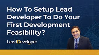 How To Setup Lead Developer To Do Your First Property Development Feasibility?
