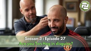 Are you Ten Hag in disguise? | Podcast Pundits