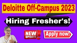 Deloitte Off Campus 2023 for Freshers : Mass Hiring as Associate Analyst : Apply now online
