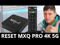 Resetar a Tv Box MXQ PRO 4k 5G (Reset de Fábrica)