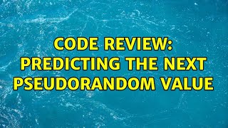 Code Review: Predicting the next pseudorandom value (3 Solutions!!)