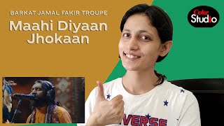Maahi Diyaan Jhokaan Coke Studio Season 12 | Barkat Jamal Fakir Troupe | Indian Girl's Reaction