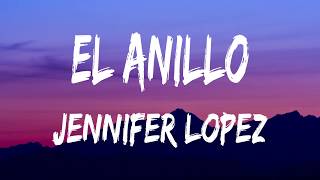 El Anillo - Jennifer Lopez (Lyric Video)
