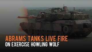 Abrams tanks live fire on Exercise Howling Wolf
