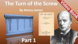 Part 1 - The Turn of the Screw Audiobook by Henry James (Chs 01-08)