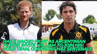 Haz & Nacho Fight As Argentinian Player Invite William To Join His Polo Team, Confront Haz Sentebale