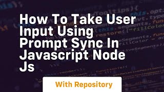 How to take user input using prompt sync in javascript node js