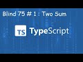 Two Sum - Blind 75 Problem 1 - TypeScript
