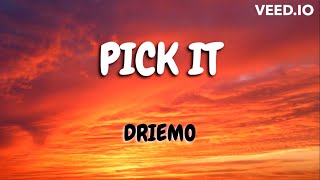 Driemo- PICK IT (Mzaliwa album) Lyrics