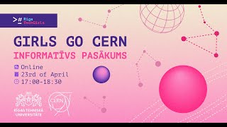 Girls GO CERN Informatīvs pasākums