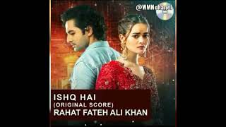 Pakistani Drama song "Ishaq Hai | Original Score | ,Rahat Fateh Ali Khan💔