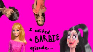 I edited a Barbie episode… | Najah naz