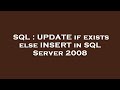 SQL : UPDATE if exists else INSERT in SQL Server 2008