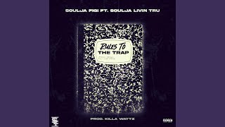 Rules To The Trap (feat. Soulja Livin' Tru)