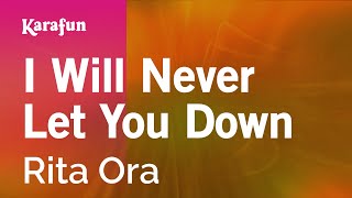 I Will Never Let You Down - Rita Ora | Karaoke Version | KaraFun