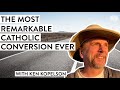 The Most Remarkable Catholic Conversion Ever (w/ Ken Kopelson)