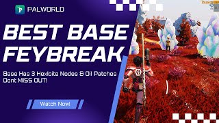 Palworld: The BEST Base Location for FEYBREAK! 3 Hexolite Nodes and OIL Patch!!! All in One.