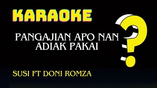 KARAOKE Pangajian Apo Nan Adiak Pakai - Susi Ft Doni Romza