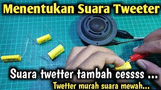 KAPASITOR TWEETER AGAR SUARA TAMBAH CESSS // KAPSITOR TWETTER